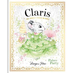 Claris: Palace Party: Claris #5 -- Megan Hess